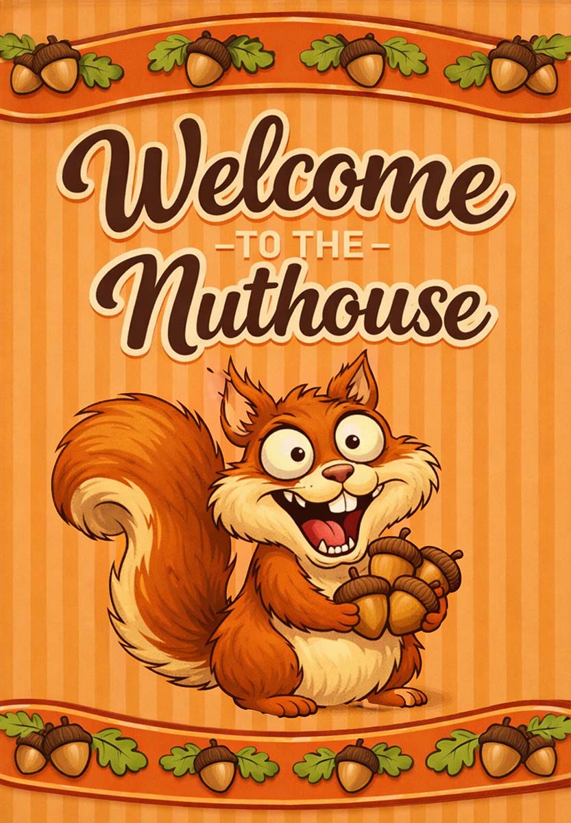 WELCOME TO THE CRAZY NUTHOUSE